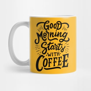 Good Morning Start With Coffee Mug